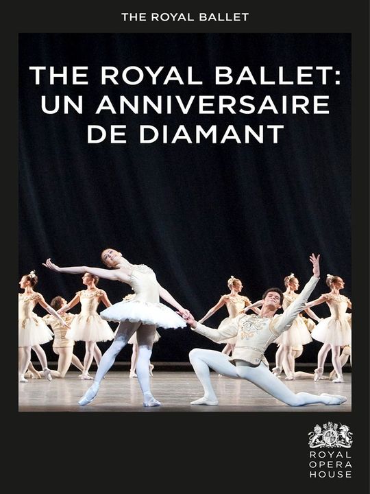 The Royal Ballet A Diamond Celebration Cinéma Colisée